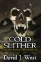 [Dark Trails Saga 01] • Cold Slither · and Other Horrors of the Weird West (Dark Trails Saga)